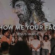 Show Me Your Face On The Moment
