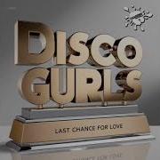 Disco Gurls Last Chance For Love Extended Mix