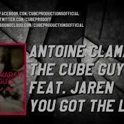 Antoine Clamaran The Cube Guys You Got The Love Original Mix