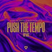 Alex Now Es Push The Tempo Vip Mix