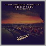Rasster This Is My Life Feat Avante Radio Deluxe