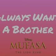 Mufasa The Lion King I Always Wanted A Brother Greek