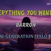 Barron Ft Danny Claire Everything You Wanted New Generation Italo Mix