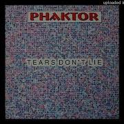 Phaktor Tears Don T Lie
