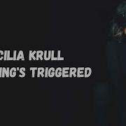 Cecilia Krull Something S Triggered