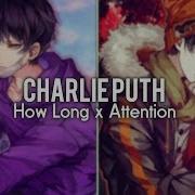 Nightcore How Long X Attention Charlie Puth Lyrics Switching Vocals