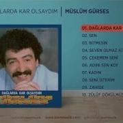 Müslüm Gürses Daglarda Kar Olsaydim