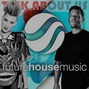 Talk About Us Plastik Funk Nervo Julia Temos