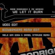 Rene Rodrigezz We Let It Burn Bodybangers Remix Edit