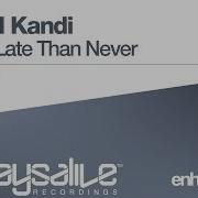 Better Late Than Never Daniel Kandi