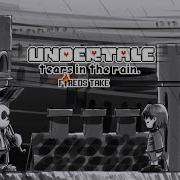 Undertale Tears In The Rain Full Release