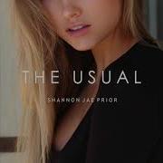 Shannon Jae Prior The Usual Remix