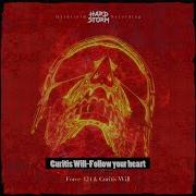 Curitis Will Follow Your Heart Force 124 Remix