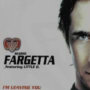 Fargetta I M Leaving You