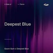 Goom Gum Deepest Blue Deepest Blue Extended Mix