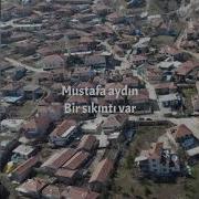 Bir Sıkıntı Var Âşık Mustafa Aydın
