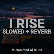 I Rise Nasheed Slowed