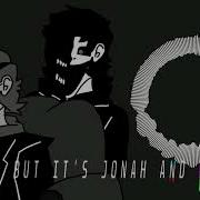 Time Up Followed But Jonah And