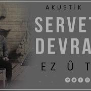 Servet Devran Ez U Tu