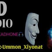 Best Song Use Head Phones Only Ummon Guruhi Xiyonat 8D Audio