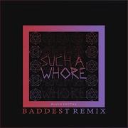 Such A Whore Baddest Remix