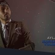 Mashxurbek Yuldashev Aylama Машхура Юлдашев Айлама Music Verion