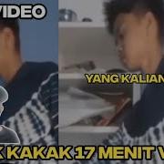 Viral Adek Kakak 16 Menit 44 Detik