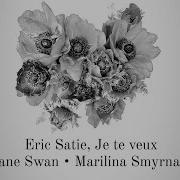 Je Te Veux Erik Satie By Jane Swan