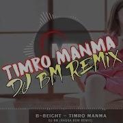 B Eight Timro Manma Remix Song