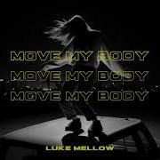 Luke Mellow Move My Body Official Audio