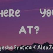 Where You At Ayesha Erotica 8D