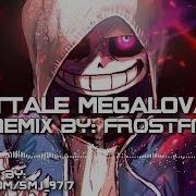 Dusttale Undertale Au Sans Megalovania Fight Theme Frostfm Remix