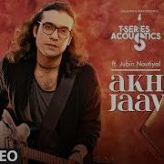 Akh Lad Jaave Acoustic Version Live Jubin Nautiyal