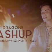 Imagine Dragons Mashup Sam Tsui Believer Thunder Whatever It Takes