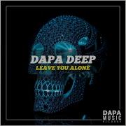 Dapa Deep Leave You Alone