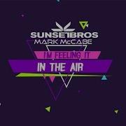 Sunset Bros X Mark Mccabe Im Feeling It