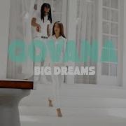 Govana Big Dreams