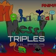 Mechanical Mess Triples