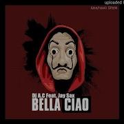 Bella Ciao Remix Feat Jay Sax