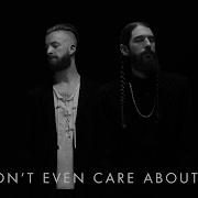 I Don T Even Care About You Missio
