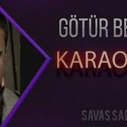 Gotur Beni Gittin Yere Karaoke