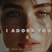 I Adore You Rodle Z Deep Feat Aziza Qobilova