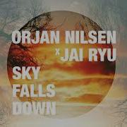 Sky Falls Down Orjan Nilsen Jai Ryu