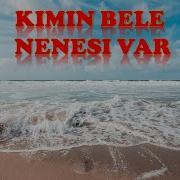 Kimin Bele Nenesi Var Ahiska Muzik
