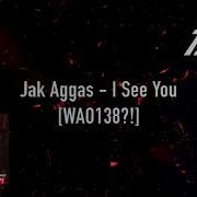 Jak Aggas I See You