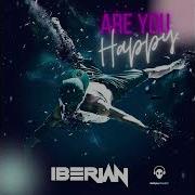Iberian Are You Happy Extended Version