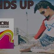 Ian Carey Keep On Rising Hands Up Remix