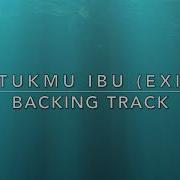 Backing Track Exit Oh Ibu