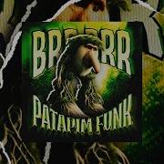Brr Brr Patapim Funk Slowed 1 Hour