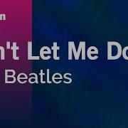 Dont Let Me Down Version Español Karaoke